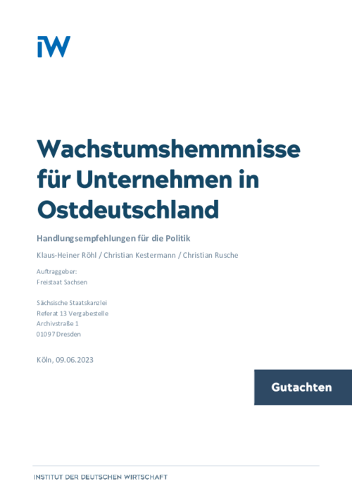 Wachstumshemmnisse für Unternehmen in Ostdeutschland und Handlungsempfehlungen für die Politik