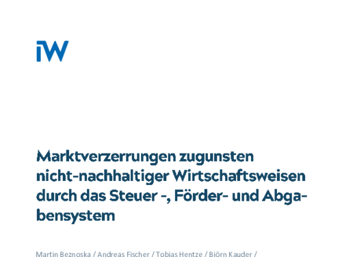 Marktverzerrungen zugunsten nicht-nachhaltiger Wirtschaftsweisen durch das Steuer -, Förder- und Abgabensystem