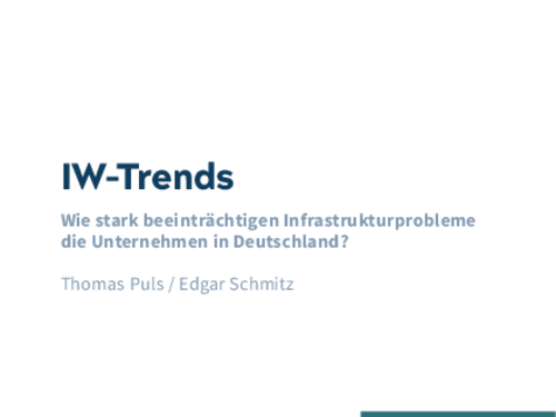 Wie stark beeinträchtigen Infrastrukturprobleme die Unternehmen in Deutschland? Ergebnisse von IW-Befragungen Wie stark beeinträchtigen Infrastrukturprobleme die Unternehmen in Deutschland? Ergebnisse von IW-Befragungen