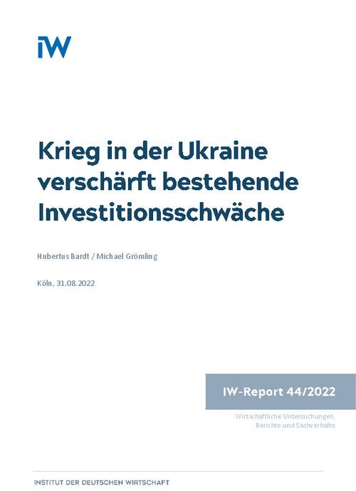 Krieg in der Ukraine verschärft bestehende Investitionsschwäche