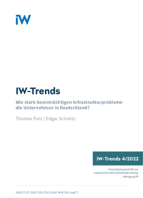 Wie stark beeinträchtigen Infrastrukturprobleme die Unternehmen in Deutschland? Ergebnisse von IW-Befragungen