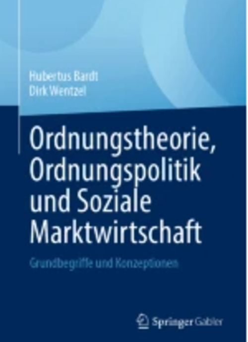 Ordnungstheorie, Ordnungspolitik und Soziale Marktwirtschaft – Grundbegriffe und Konzeptionen