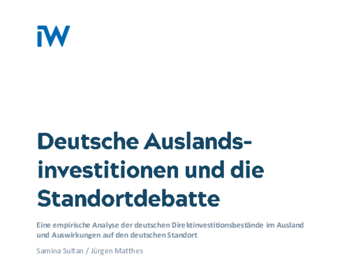 Eine empirische Analyse der deutschen Direktinvestitionsbestände im Ausland und Auswirkungen auf den deutschen Standort