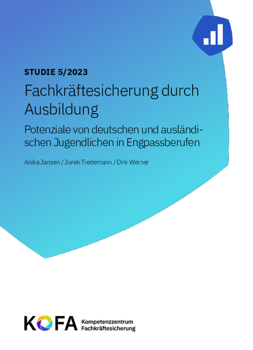 Fachkräftesicherung durch Ausbildung – Potenziale von deutschen und ausländischen Jugendlichen in Engpassberufen