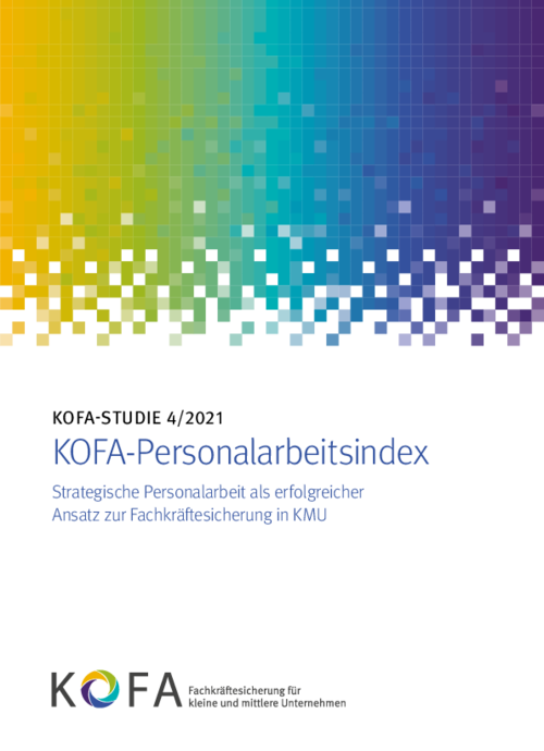 KOFA-Personalarbeitsindex – Strategische Personalarbeit als erfolgreicher Ansatz zur Fachkräftesicherung in KMU