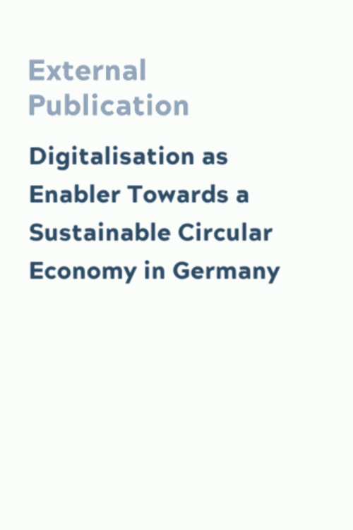 Digitalisation as Enabler Towards a Sustainable Circular Economy in Germany