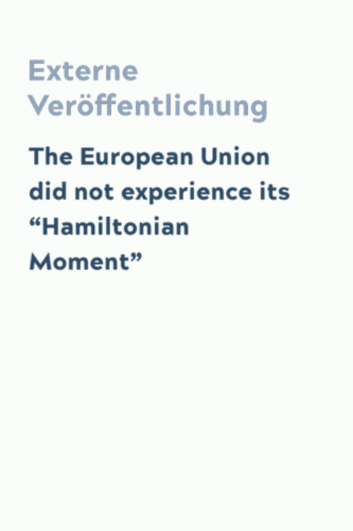 The European Union did not experience its “Hamiltonian Moment”