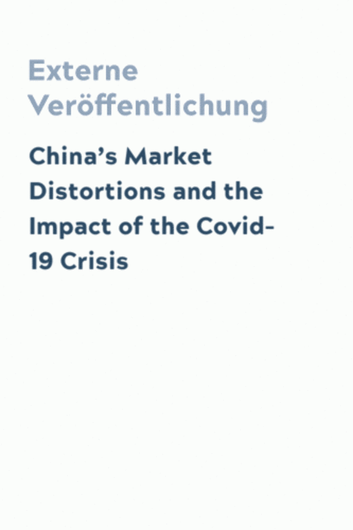 China’s Market Distortions and the Impact of the Covid-19 Crisis