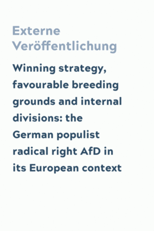 Winning strategy, favourable breeding grounds and internal divisions: the German populist radical right AfD in its European context