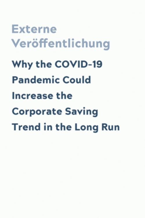 Why the COVID-19 Pandemic Could Increase the Corporate Saving Trend in the Long Run