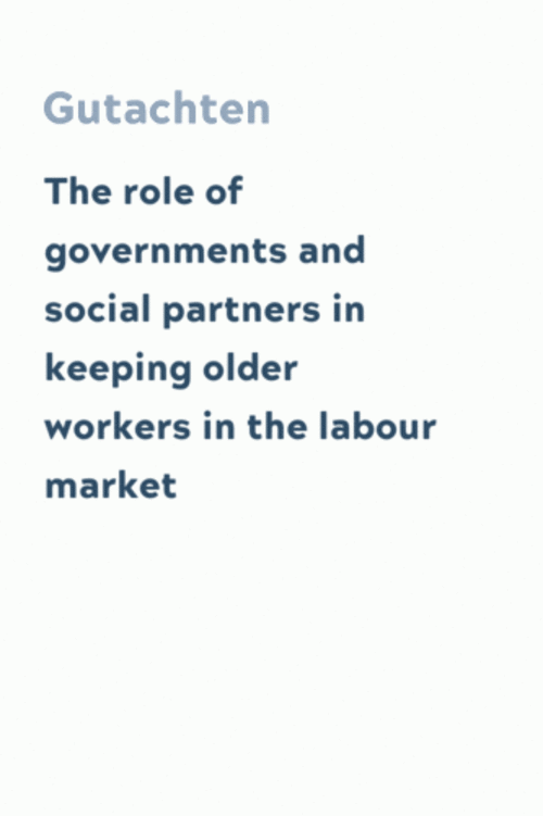 The role of governments and social partners in keeping older workers in the labour market