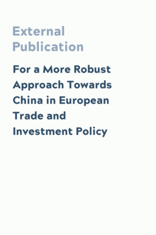For a More Robust Approach Towards China in European Trade and Investment Policy