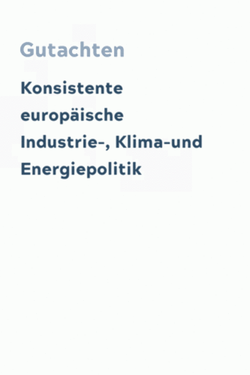 Konsistente europäische Industrie-, Klima-und Energiepolitik