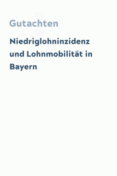 Niedriglohninzidenz und Lohnmobilität in Bayern