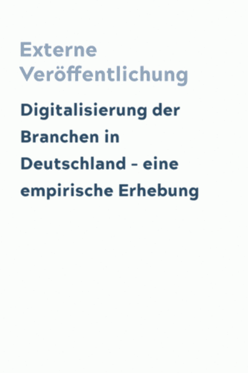 Digitalisierung der Branchen in Deutschland – eine empirische Erhebung