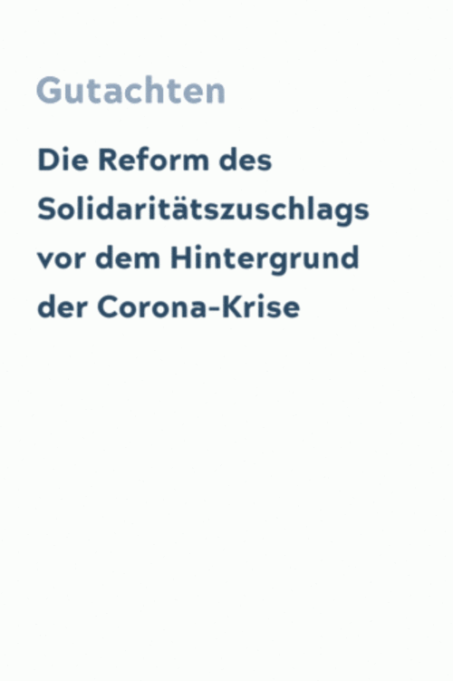 Die Reform des Solidaritätszuschlags vor dem Hintergrund der Corona-Krise