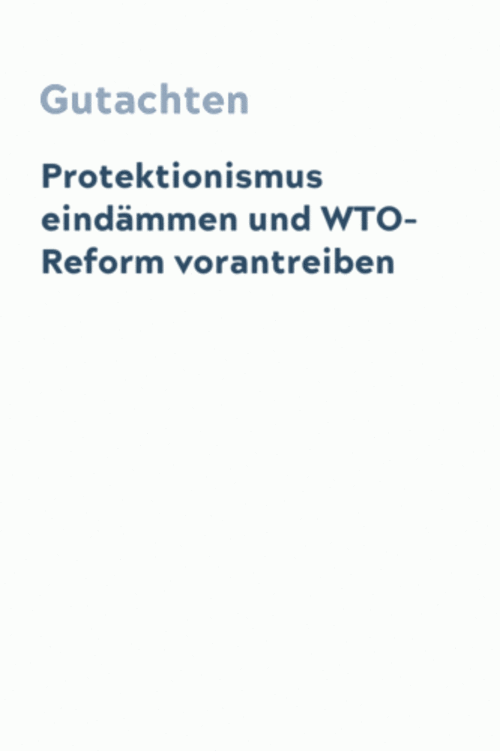 Protektionismus eindämmen und WTO-Reform vorantreiben