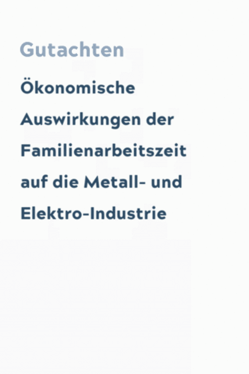 Ökonomische Auswirkungen der Familienarbeitszeit auf die Metall- und Elektro-Industrie