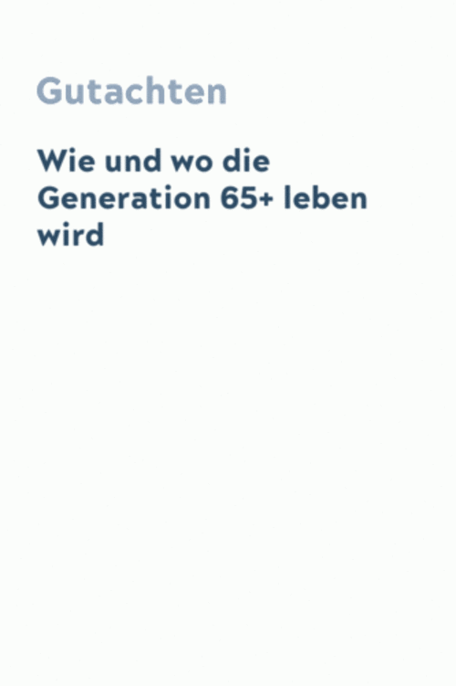 Wie und wo die Generation 65+ leben wird