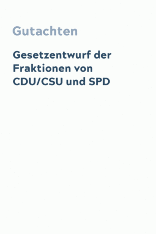 Gesetzentwurf der Fraktionen von CDU/CSU und SPD