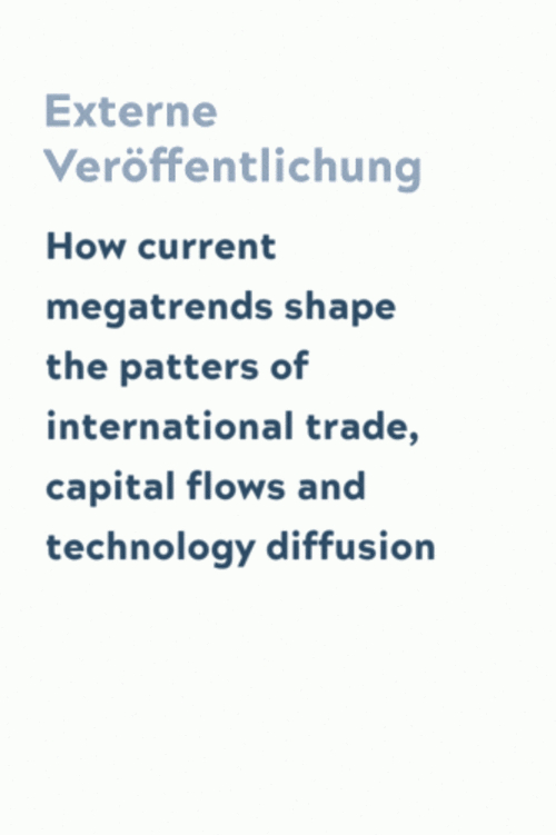 How current megatrends shape the patters of international trade, capital flows and technology diffusion