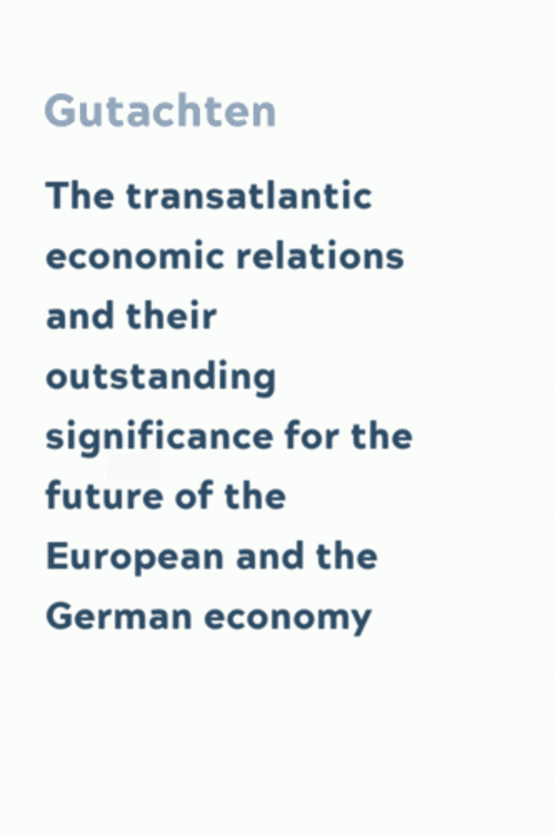 The transatlantic economic relations and their outstanding significance for the future of the European and the German economy