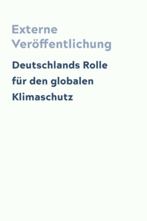 Deutschlands Rolle für den globalen Klimaschutz