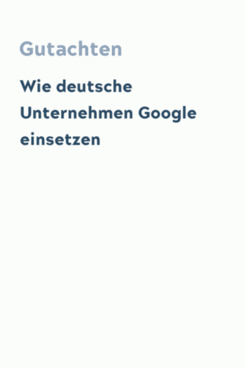 Wie deutsche Unternehmen Google einsetzen