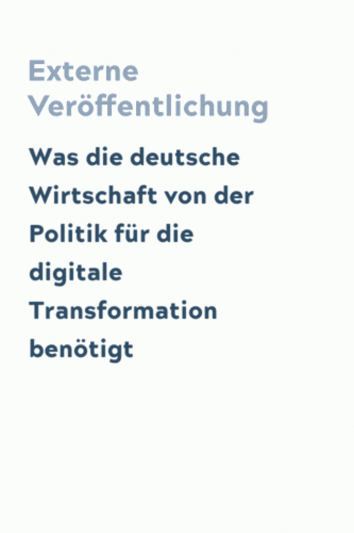 Was die deutsche Wirtschaft von der Politik für die digitale Transformation benötigt